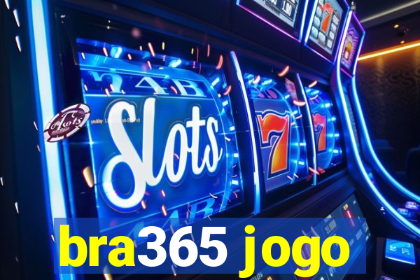bra365 jogo